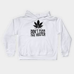 Don't fear the reefer Kids Hoodie